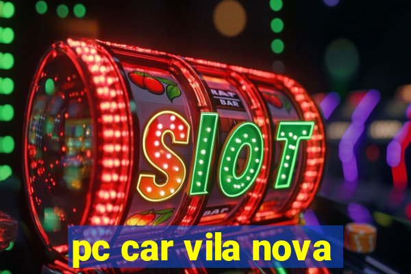 pc car vila nova